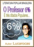 20000501 O Professor 6% e Três ditados Populares