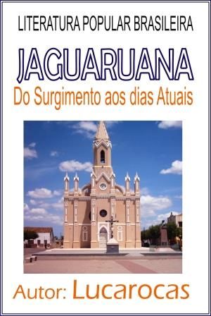 20170801 Jaguaruana Do Surgimento aos dias atuais